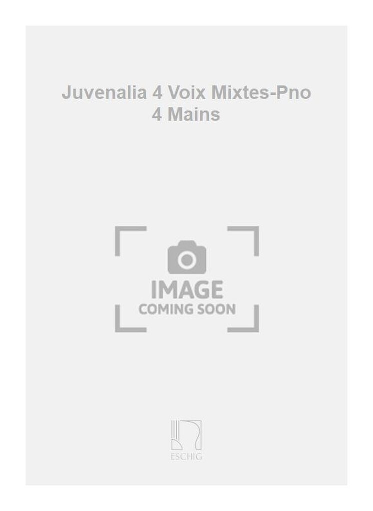 Juvenalia 4 Voix Mixtes-Pno 4 Mains